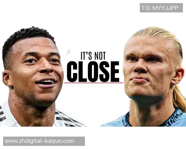 哈兰德与姆巴佩欧冠巅峰对决引发全球关注新一代足球传奇即将诞生